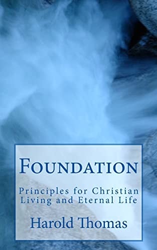 Foundation Principles for Christian Living and Eternal Life