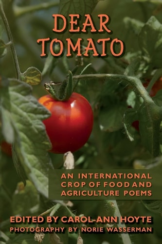 Dear Tomato An International Crop of Food and Agriculture Poems