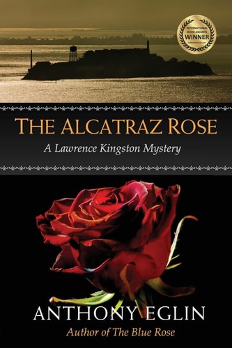 The Alcatraz Rose A Lawrence Kingston Mystery