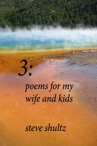 3 Poems for My Wife and Kids