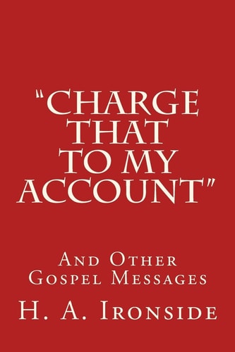 "Charge That to My Account" And Other Gospel Messages