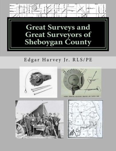 Great Surveys and Great Surveyors of Sheboygan County