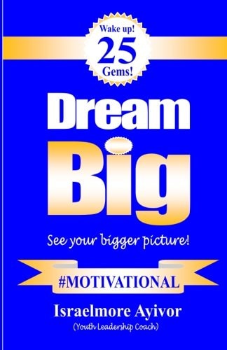 Dream Big! See Your Bigger Picture!