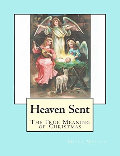 Heaven Sent The True Meaning of Christmas