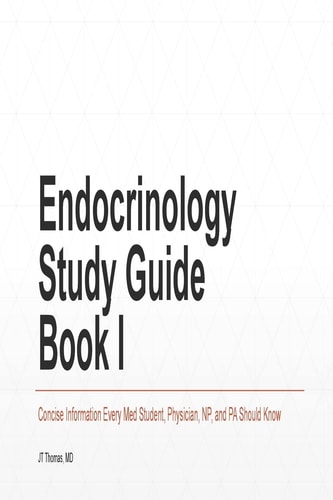 Endocrinology Study Guide Book I Concise Information That Medical Students, Nurse Practitioners, Physician Assistants, and Resident Physicians Should Know