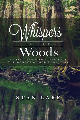 Whispers in the Woods (Black and White Version) An Invitation to Experience the Wonder of God's Creation