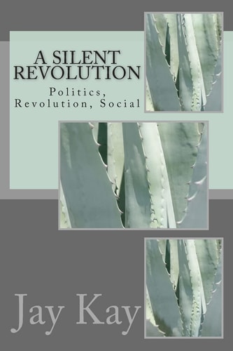 A Silent Revolution Politics, Revolution, Social
