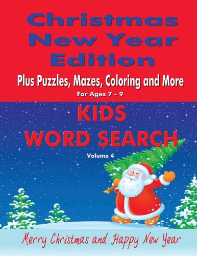 Kids Word Search Vol 4 Christmas New Year Edition Plus Puzzles, Mazes, Coloring and More