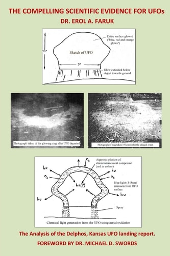 The Compelling Scientific Evidence for UFOs The Analysis of the Delphos, Kansas UFO Landing Report