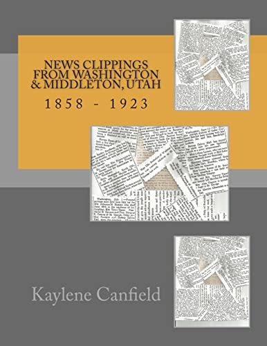 News Clippings from Washington and Middleton, Utah 1858 - 1923