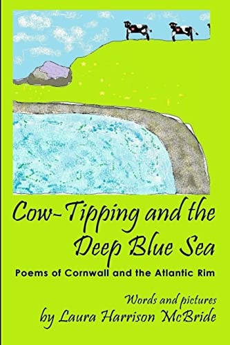 Cow-Tipping and the Deep Blue Sea Poems of Cornwall and the Atlantic Rim