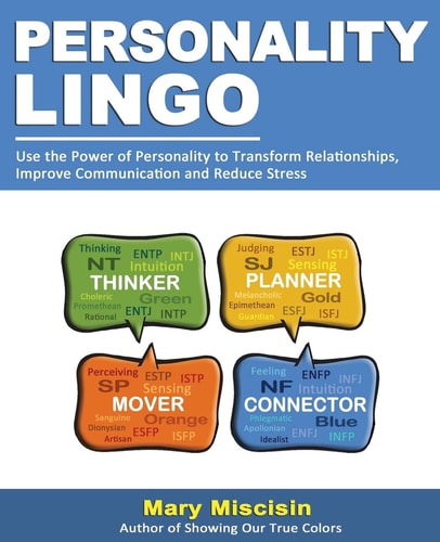 Personality Lingo Use the Power of Personality to Transform Relationships, Improve Communication and Reduce Stress