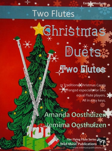 Christmas Duets for Two Flutes 21 Traditional Christmas Carols Arranged for Two Equal Flutes of Intermediate Standard
