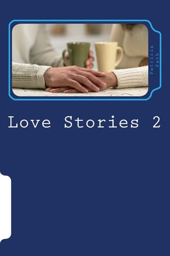 Love Stories 2 A Collection of 8 Short Stories