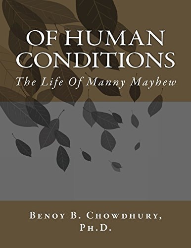 Of Human Conditions The Life Of Manny Mayhew