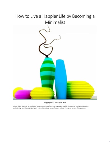 Minimalism How to Live a Happier Life by Becoming a Minimalist