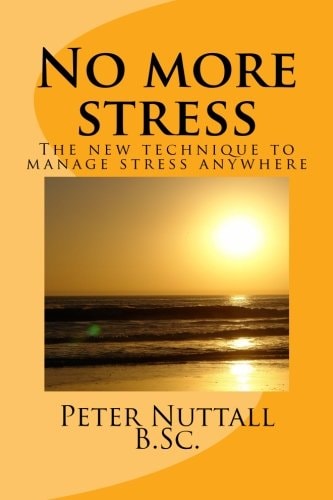 No More Stress The New Technique to Manage Stress Anywhere