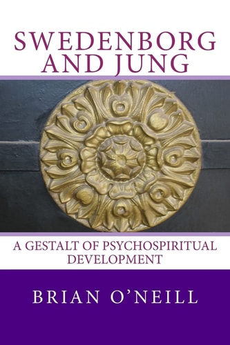 Swedenborg and Jung A Gestalt of Psychospiritual Development