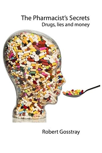 The Pharmacist's Secrets Drugs, Lies and Money
