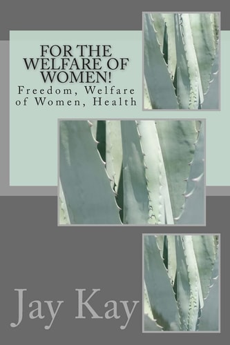 For the Welfare of Women! Freedom, Welfare of Women, Health