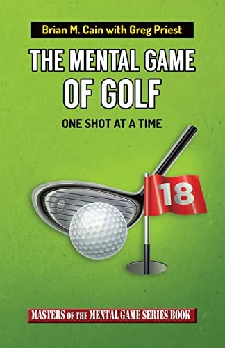 The Mental Game of Golf One Shot at a Time