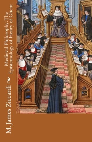 Medieval Philosophy The Epistemology of Henry of Ghent