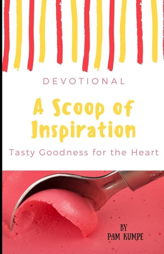 A Scoop of Inspiration Tasty Stories of God's Goodness