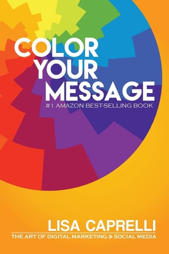 Color Your Message The Art of Digital Marketing and Social Media