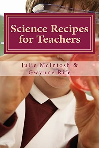 Science Recipes for Teachers Fun and Useful Concoctions for Learning