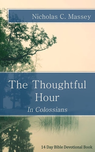 The Thoughtful Hour In Colossians