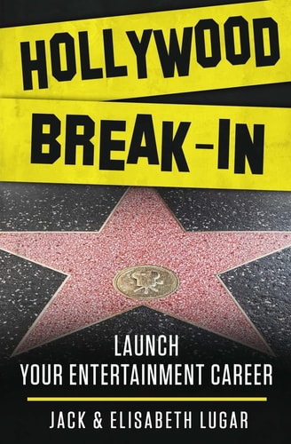 Hollywood Break-In Launch Your Entertainment Career