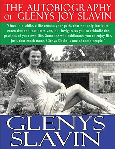 The Autobiography of Glenys Joy Slavin The Adventures of Glenys Slavin