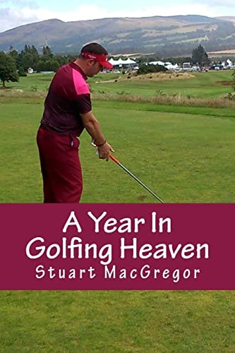 A Year In Golfing Heaven My Gleneagles Story