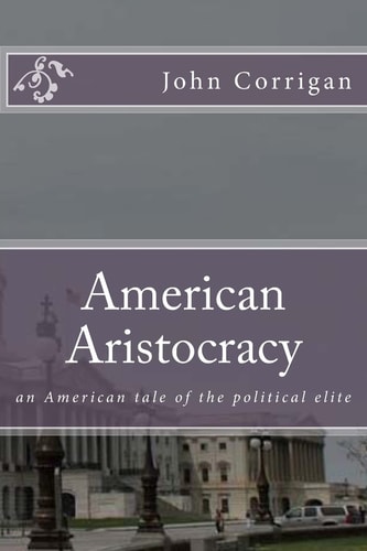 American Aristocracy An American Tale of the Political Elite