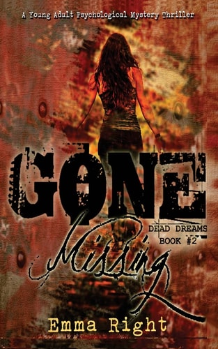 Gone Missing, (Dead Dreams, Book 2) A Young Adult Psychological Thriller Mystery
