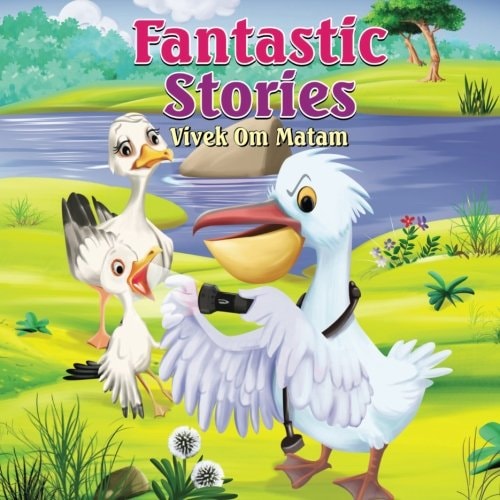 Fantastic Stories Bedtime Stories for Four Year Olds as Narrated by a Four Year Old