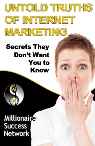 Untold Truths of Internet Marketing Secrets They Don't Want You To Know