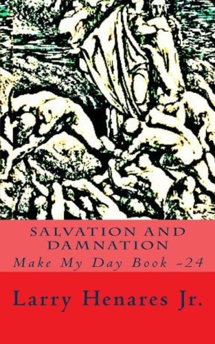 Salvation and Damnation Make My Day Book -24