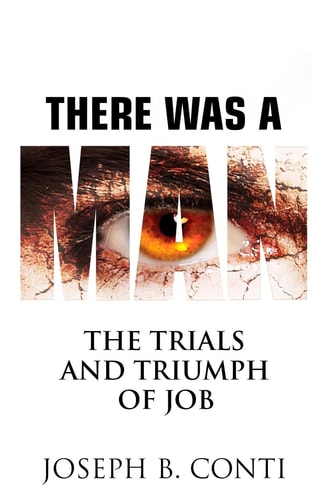There Was a Man The Trials and Triumph of Job