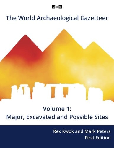 The World Archaeological Gazetteer Major, Excavated and Possible Sites