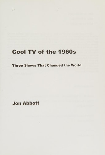 Cool TV of the 1960s Three Shows That Changed the World