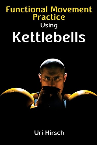 EBook Download (PDF) Functional Movement Practice Using Kettlebells