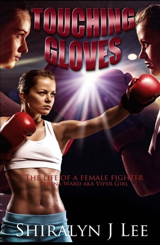 Touching Gloves The Life of a Female Champion Fighter