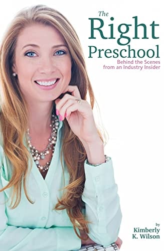 The Right Preschool Behind the Scenes from an Industry Insider