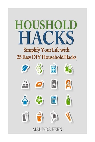 Household Hacks Simplify Your Life with 25 Easy DIY Household Hacks