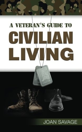 A Veteran's Guide to Civilian Living