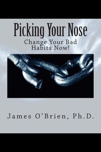 Picking Your Nose Change Your Bad Habits Now!
