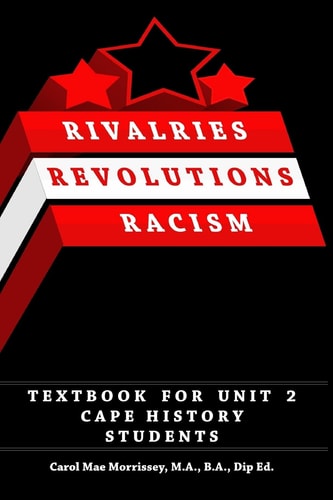 Rivalries, Revolutions, Racism Textbook for Unit 2 Cape History Students
