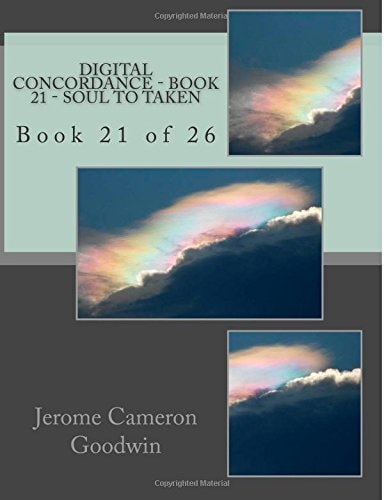 Digital Concordance - Book 21 - Soul To Taken Book 21 of 26