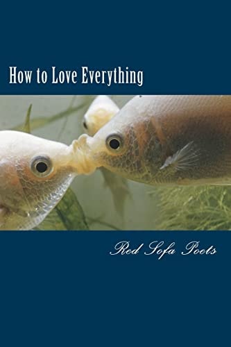 How to Love Everything Poems